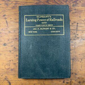 Oliphants Earning Power Of Railroads 1940 Thirty-Fifth Issue Hardcover Book